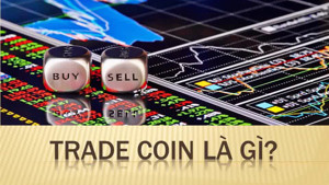 Ảnh của Trade Coin là gì? Tìm hiểu các định nghĩa và khái niệm cơ bản