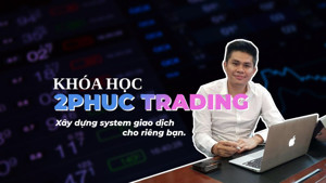 Ảnh của Khoá học Trading – 2Phuc Trading – Về bờ cùng chuyên gia