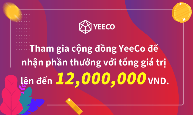 Tham gia cộng đồng blockchain 5G YeeCo rinh ngay 12.000.000 đồng!