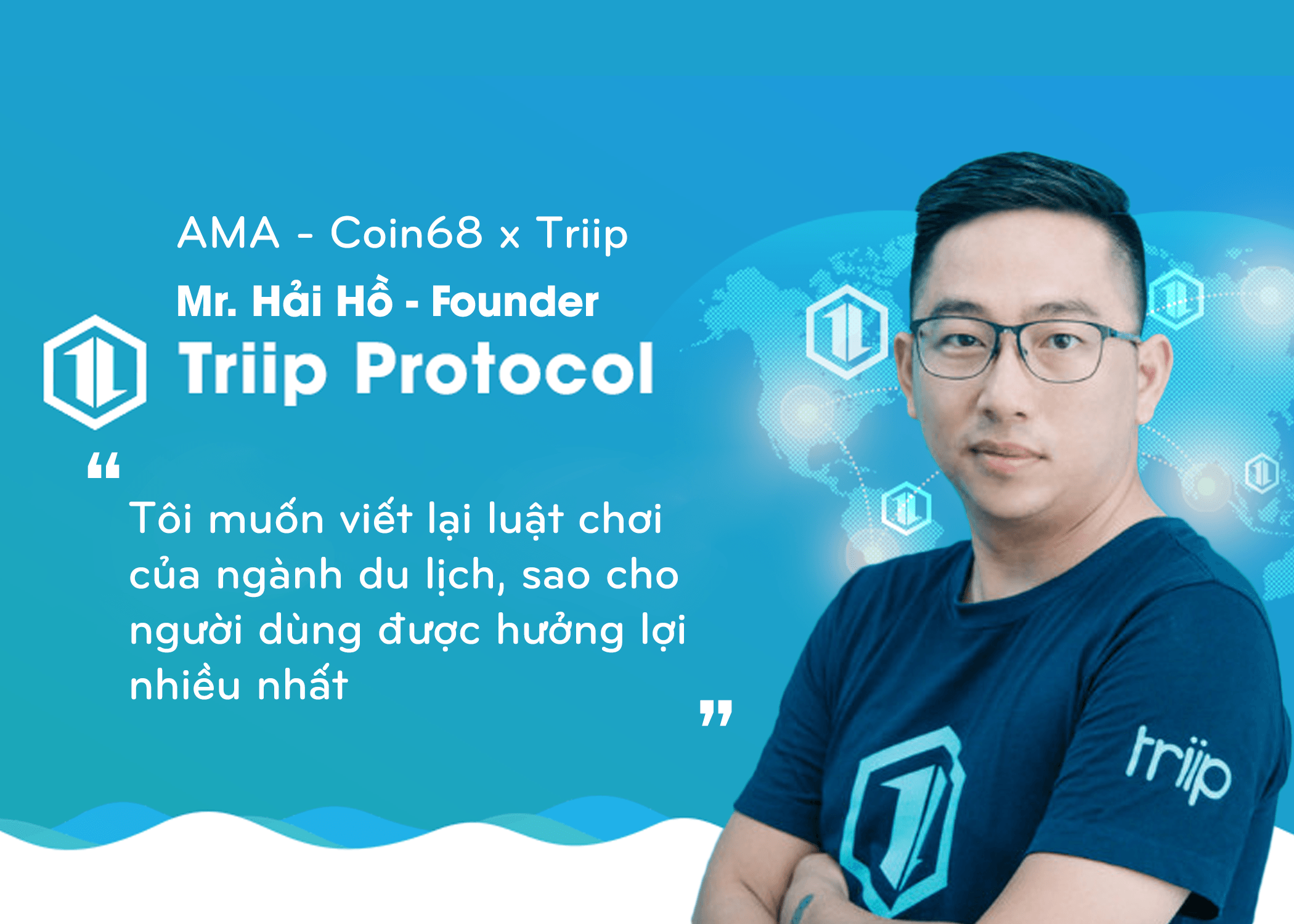 AMA cùng Mr. Hải Hồ: Triip và con đường viết lại luật chơi cho ngành du lịch bằng Blockchain