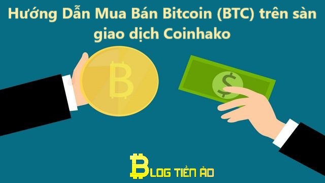 Mua bán Bitcoin trên sàn Coinhako